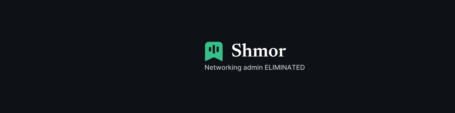 LinkedIn banner, dark: the Shmor logo with the tagline "Networking admin ELIMINATED" below it