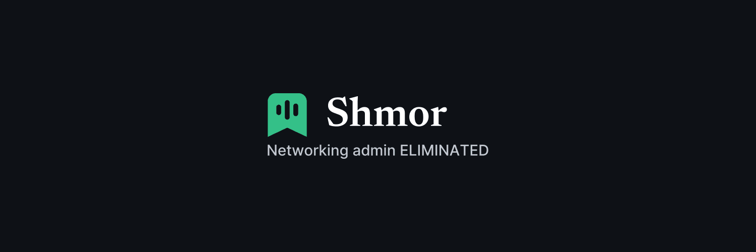 X header, dark: the Shmor logo with the tagline "Networking admin ELIMINATED" below it
