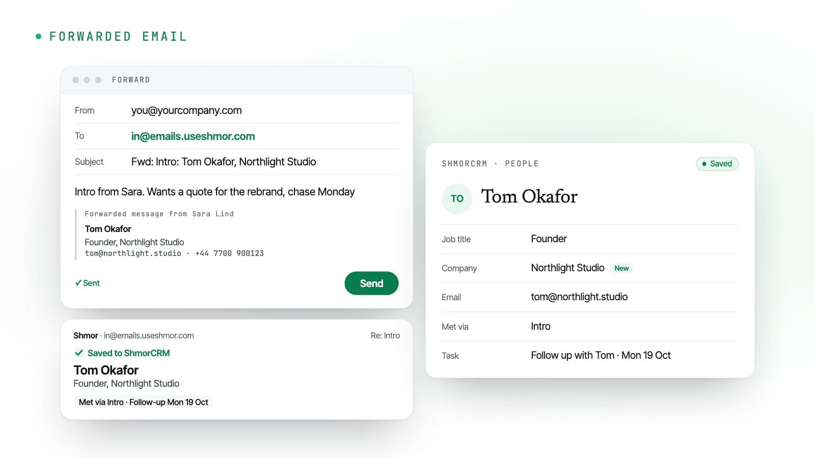 An intro email forwarded to in@emails.useshmor.com, Shmor’s emailed reply, and the record saved in ShmorCRM: Tom Okafor, Founder of Northlight Studio, met via an intro, with a follow-up on Monday.